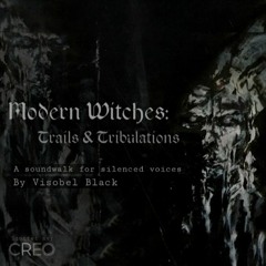 MODERN WITCHES: Trails & Tribulations