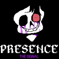 [Horrortale] PRESENCE - THE SIGNAL
