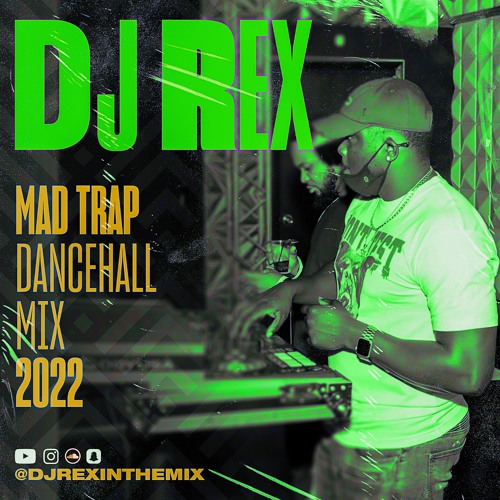 Stream DJ REX MAD TRAP DANCEHALL MIX 2022 By DJREXINTHEMIX Listen Online For Free On SoundCloud