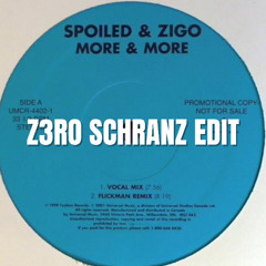 [FREE DL] Spoiled & Zigo - More & More (Z3RO Schranz Edit) (FILTERED FOR COPY)