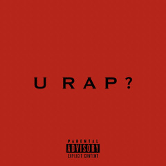 U Rap? (Feat. Ray Bandz)