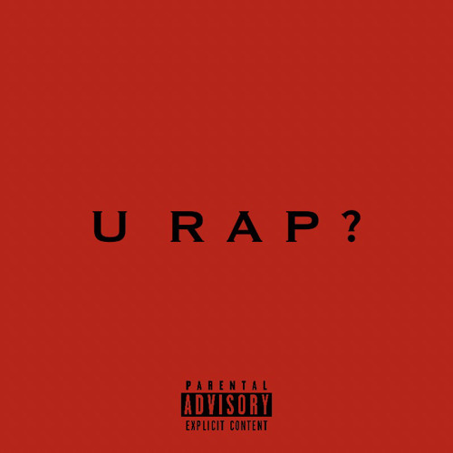 U Rap? (Feat. Ray Bandz)