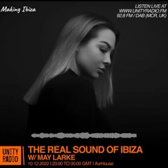 May Larke x Unity Radio x Making Ibiza "The real sound of Ibiza" Radio show