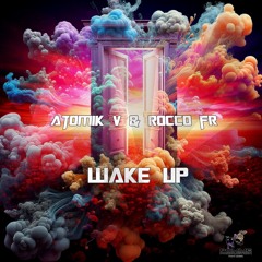 ATOMIK V & ROCCO FR -WAKE UP