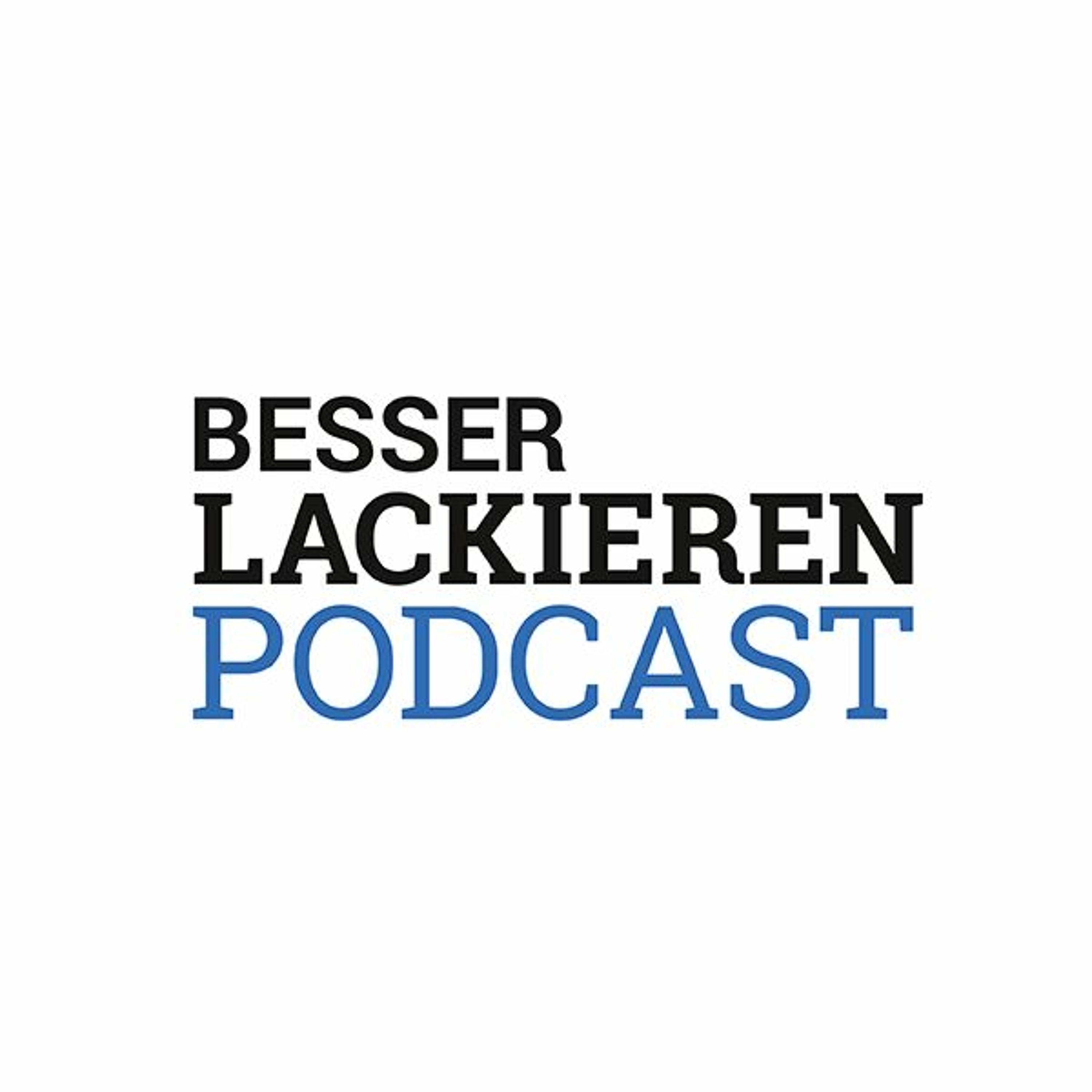BESSER LACKIEREN Podcast