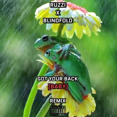 Ruzzi X Blindfold - Got Your Back (Baby) -  [Remix]
