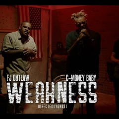 FJ OUTLAW- Weakness Ft@C - MoneyBaby