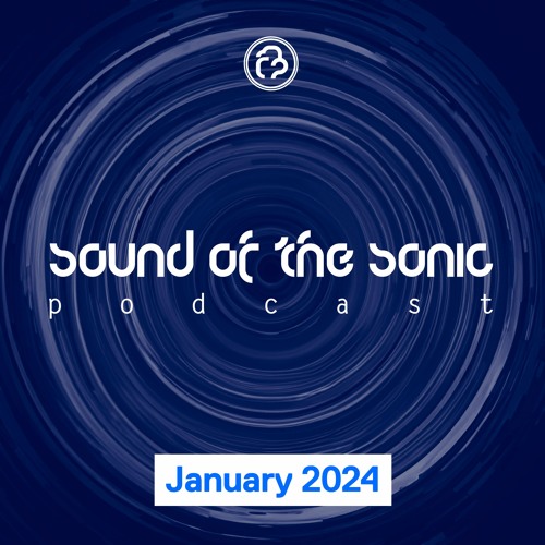 Sound Of The Sonic Podcast - January 2024