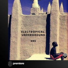 Premiere: dRS - Electropical Underground - Leisure Music Productions
