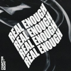 Real Enough