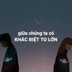 giữa chúng ta có KHÁC BIỆT TO LỚN | Duy Thành X Chip