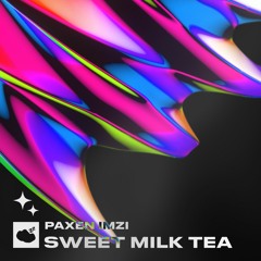 paxen imzi - sweet milk tea