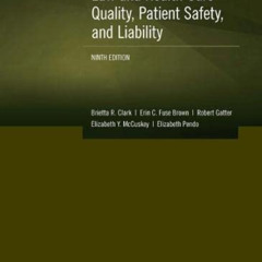 [FREE] EPUB √ Law and Health Care Quality, Patient Safety, and Liability (American Ca