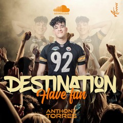 Destination Have Fun - Anthony Torres (Bday Podcast)