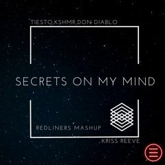Tiesto, KSHMR, Don Diablo x Kriss Reeve- Secrets On My Mind (Redliners Mashup)