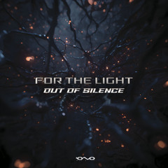 Out Of Silence - For the Light  | OUT SOON  🐝🎶