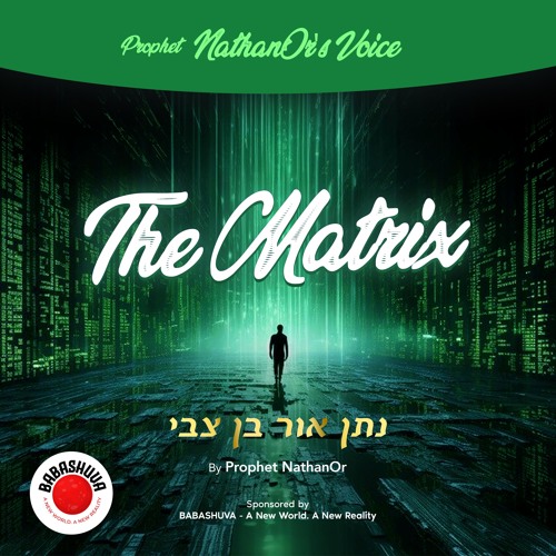 Podcasts From Heaven | 'Prophet NathanOr's Voice' - The Matrix {S5 E10}