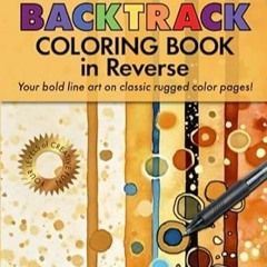 🍱FREE [EPUB & PDF] Backtrack Coloring Book in Reverse Your Bold Line Art on Classic Rugge 🍱