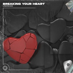 UNKNOAN - Breaking Your Heart (Techno Remix)