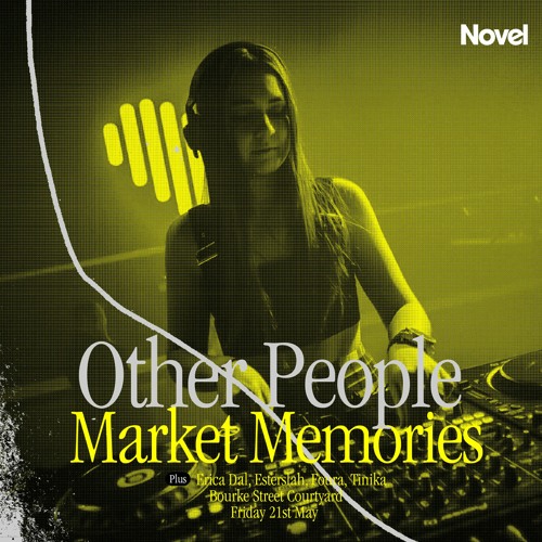Novel Presents: Market Memories x Other People 21/05/21