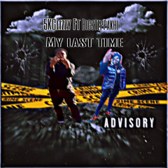 5KGlizzy ft BigSteppa KHI My LastTime