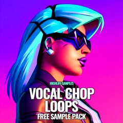 HighLife Samples Free Vocal Chop Samples