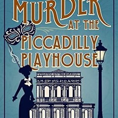 GET PDF 🖋️ Murder at the Piccadilly Playhouse (Cleopatra Fox Mysteries Book 2) by  C