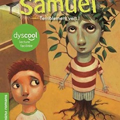 Télécharger PDF Samuel : Terriblement vert - adapté aux enfants DYS ou dyslexiques