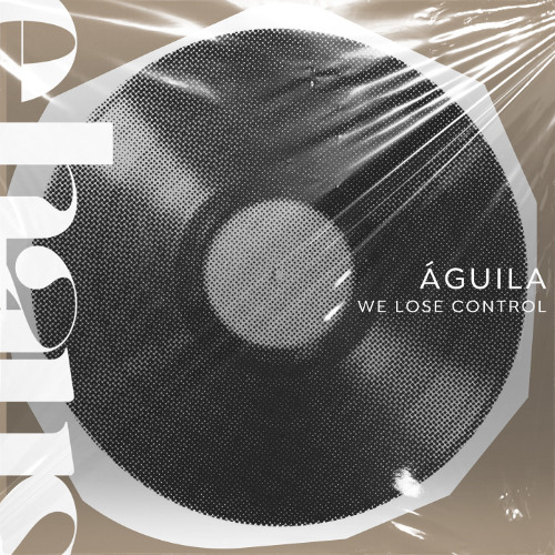 Águila - We Lose Control (Extended) PREVIEW