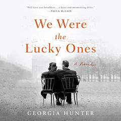 [DOWNLOAD] KINDLE 💜 We Were the Lucky Ones by  Georgia Hunter,Kathleen Gati,Robert F