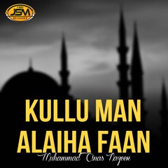 Kullu Man Alaiha Faan