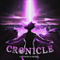 CRONICLE (Ft. Hjoshi)