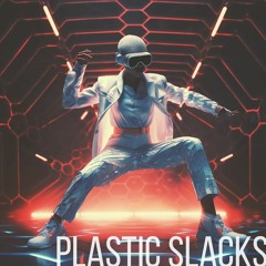 Plastic Slacks (JAM)