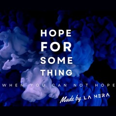 LA HERA- Hope For Something (Original Mix)
