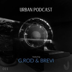Urban Podcast 011 - G.Rod & Brevi