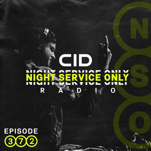 CID – Night Service Only Radio #372 (2026) [Tracklist]