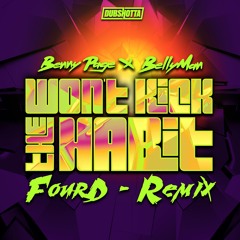 WON'T KICK THE HABIT (FourD REMIX)