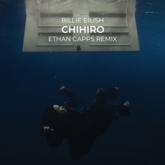 Billie Eilish - CHIHIRO (Ethan Capps Remix)