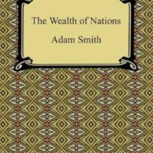 (PDF) R.E.A.D The Wealth of Nations [PDFEPub] By  Adam Smith (Author)