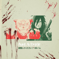 Anime AuTomaTic (feat. Bx Bam)