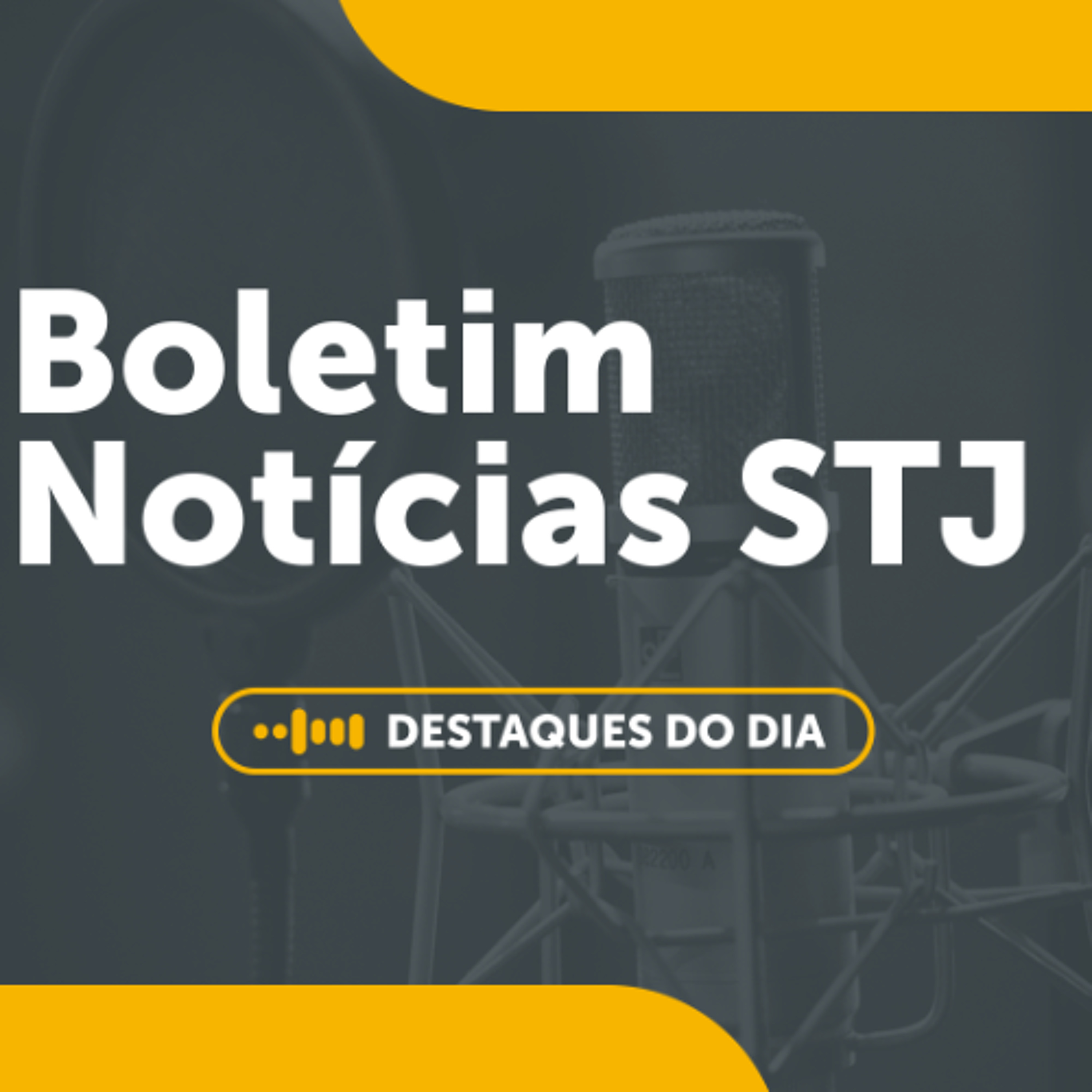 23/10 - Boletim Notícias do STJ episode artwork
