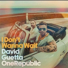 NRJ - DAVID GUETTA & ONEREPUBLIC - I Don't Wanna Wait (PN2)