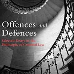 PDF Offences and Defences Selected Essays in the Philosophy of Criminal Law unlimited