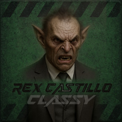 Rex Castillo - Classy  *FULL VERSION IN DL LINK*