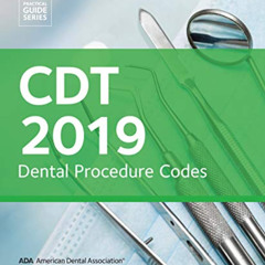 download PDF ✉️ CDT 2019: Dental Procedure Codes (Practical Guide Series) by  America