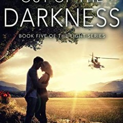 [VIEW] EBOOK EPUB KINDLE PDF Out of the Darkness, Book 5 of The Light Series by  Jacqueline Brown �