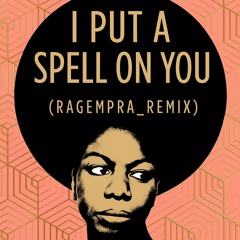 I Put A Spell On You (RAGEMPA_REMIX)