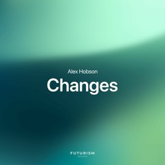 Alex Hobson - Changes