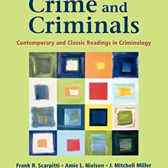 ❤️ Read Crime and Criminals: Contemporary and Classic Readings in Criminology by  Frank R. Scarp