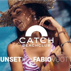 CATCH BEACH CLUB SUNSET MIX -  BY FABIO VUOTTO